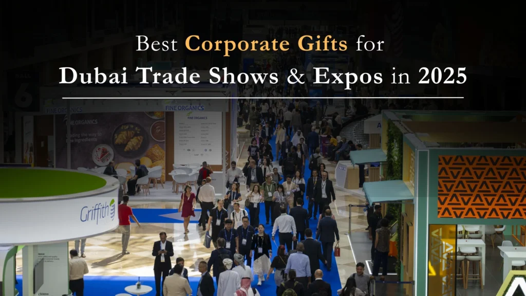 Best Corporate Gifts for Dubai Trade Shows & Expos in 2025