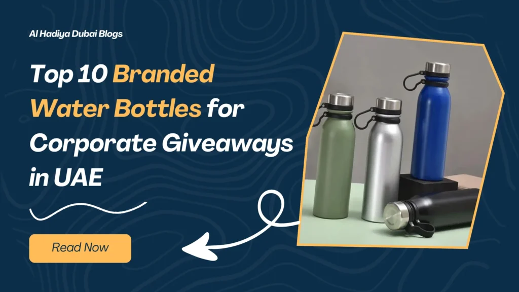 Top 10 Branded Water Bottles for Corporate Giveaways in UAE