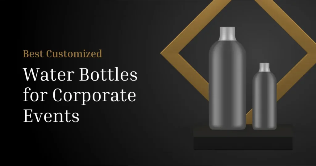 Best Customized Water Bottles for Corporate Events